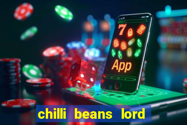 chilli beans lord of the rings